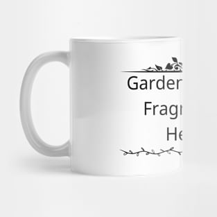 Gardening Heals Fragmented Hearts Mug